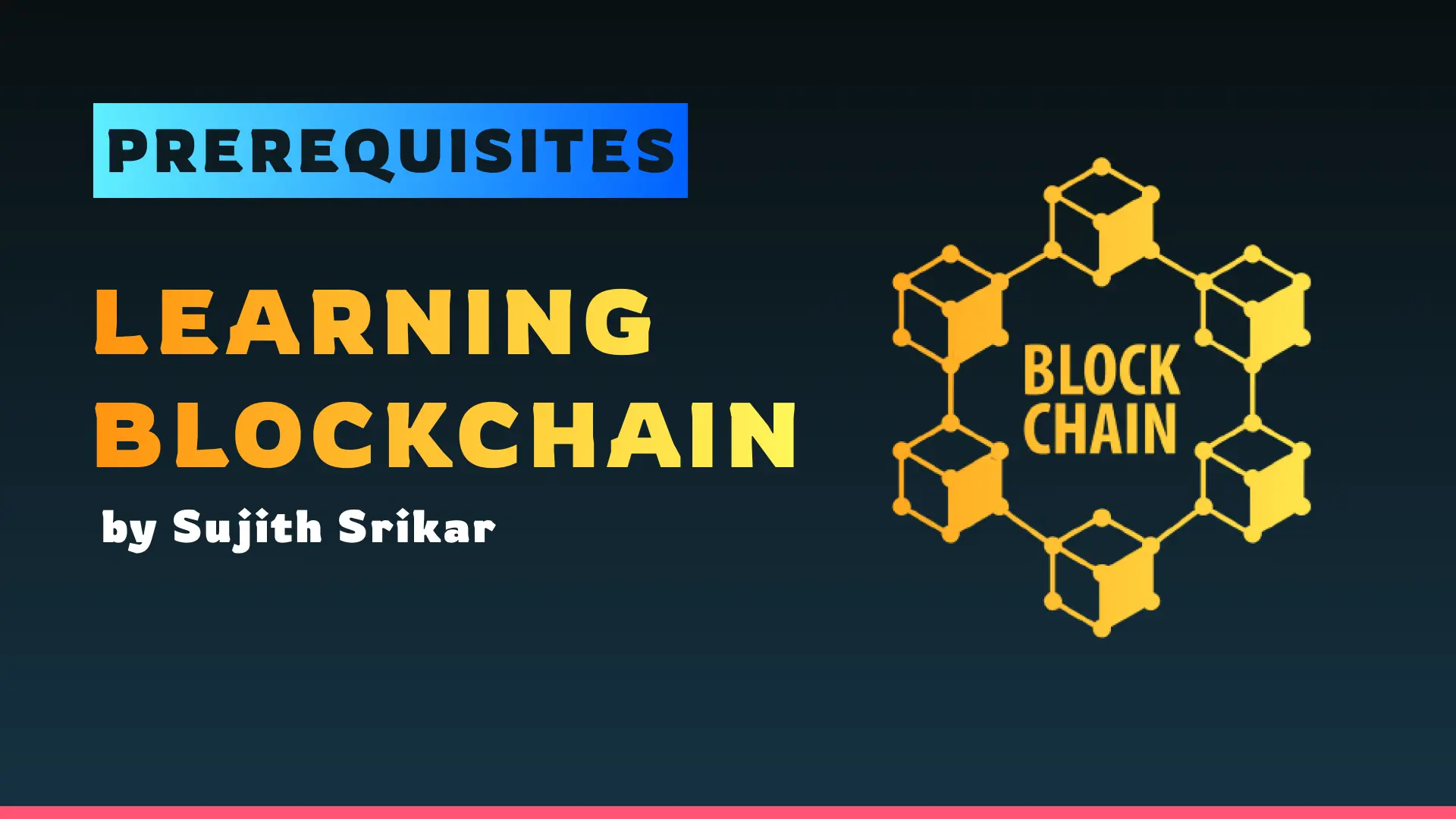 Pre-requisites to Learning Blockchain